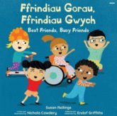 Ffrindiau Gorau, Ffrindiau Gwych / Best Friends, Busy Friends Ffrindiau Gorau, Ffrindiau Gwych / Best Friends, Busy Friends