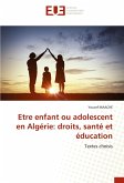 Etre enfant ou adolescent en Algérie: droits, santé et éducation