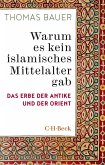 Warum es kein islamisches Mittelalter gab Warum es kein islamisches Mittelalter gab