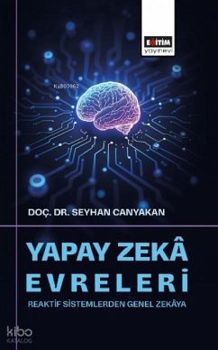 Cover Yapay Zeka Evreleri - Reaktif Sistemlerden Genel Zekaya