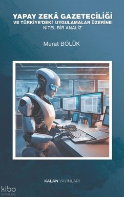 Cover Yapay Zeka Gazeteciligi ve Türkiyedeki Uygulamalar Üzerine Nitel Bir Analiz