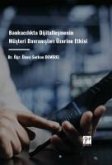 Bankacilikta Dijitallesmenin Müsteri Davranislari Üzerine Etkisi Bankacilikta Dijitallesmenin Müsteri Davranislari Üzerine Etkisi