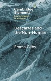 Descartes and the Non-Human Descartes and the Non-Human