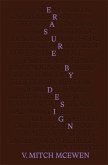 Erasure by Design Erasure by Design