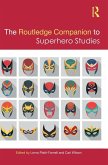 The Routledge Companion to Superhero Studies