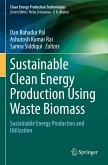Sustainable Clean Energy Production Using Waste Biomass Sustainable Clean Energy Production Using Waste Biomass