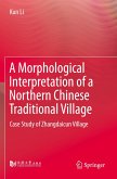 A Morphological Interpretation of a Northern Chinese Traditional Village A Morphological Interpretation of a Northern Chinese Traditional Village