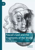Pascal's God and the Fragments of the World Pascal's God and the Fragments of the World