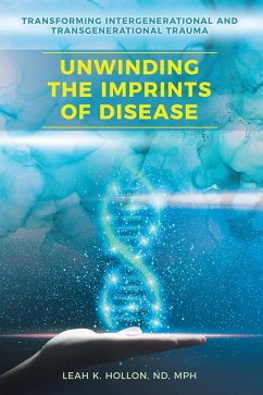 Unwinding the Imprints of Disease (eBook, ePUB) - Hollon ND MPH, Leah K.