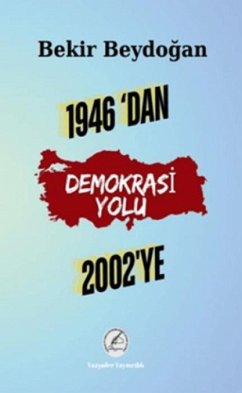 1946dan 2002ye Demokrasi Yolu - Beydogan, Bekir