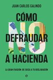 Como no defraudar a Hacienda Como no defraudar a Hacienda