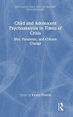 Child and Adolescent Psychoanalysis in Times of Crisis Child and Adolescent Psychoanalysis in Times of Crisis