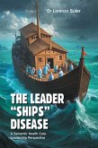 The Leader "Ships" Disease (eBook, ePUB) The Leader "Ships" Disease (eBook, ePUB)