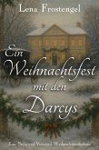 Ein Weihnachtsfest mit den Darcys: Eine Stolz-und-Vorurteil-Weihnachtsanthologie (eBook, ePUB) Ein Weihnachtsfest mit den Darcys: Eine Stolz-und-Vorurteil-Weihnachtsanthologie (eBook, ePUB)