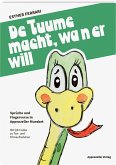 De Tuume macht, wa n er will De Tuume macht, wa n er will