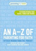 An A-Z of Parenting for Faith An A-Z of Parenting for Faith