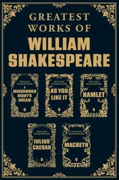 Greatest Works of William Shakespeare - Hamlet   Othello   The Merchant of Venice   Macbeth   The Comedy of Errors   Romeo and Juliet   Julius Caeser   Twelfth Night   A Midsummer Night's Dream   As You Like It