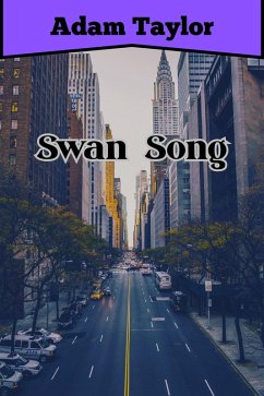 Swan Song (Operation Swan Song, #1) (eBook, ePUB) - Taylor, Adam
