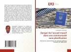 Danger de l'accueil massif dans une communauté sans planification Danger de l'accueil massif dans une communauté sans planification