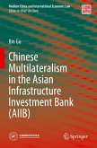 Chinese Multilateralism in the Asian Infrastructure Investment Bank (AIIB) Chinese Multilateralism in the Asian Infrastructure Investment Bank (AIIB)