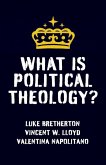What Is Political Theology? What Is Political Theology?