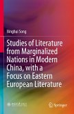 Studies of Literature from Marginalized Nations in Modern China, with a Focus on Eastern European Literature Studies of Literature from Marginalized Nations in Modern China, with a Focus on Eastern European Literature