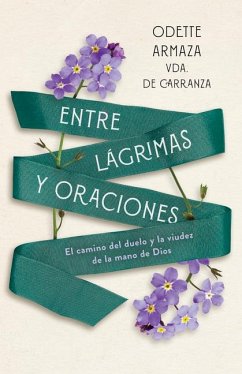 Entre Lágrimas Y Oraciones - Armaza Vda de Carranza, Odette