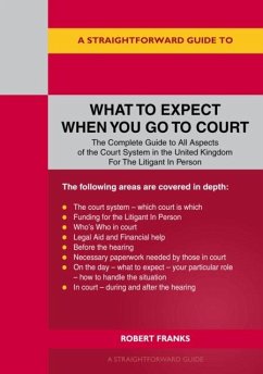 A Straightforward Guide to What to Expect When You Go To Court - Franks, Robert