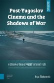 Post-Yugoslav Cinema and the Shadows of War Post-Yugoslav Cinema and the Shadows of War
