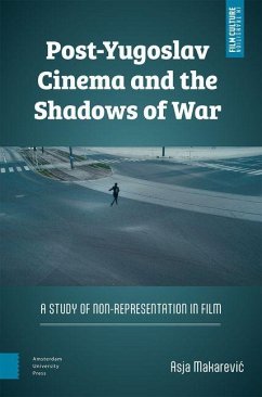Post-Yugoslav Cinema and the Shadows of War - Makarevic, Asja Post-Yugoslav Cinema and the Shadows of War - Makarevic, Asja