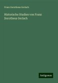 Historische Studien von Franz Dorotheus Gerlach