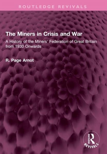 The Miners in Crisis and War The Miners in Crisis and War