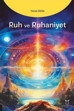 Ruh ve Ruhaniyet - Özen, Yener