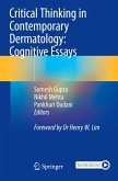 Critical Thinking in Contemporary Dermatology: Cognitive Essays Critical Thinking in Contemporary Dermatology: Cognitive Essays