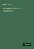 Bilder aus der deutschen Vergangenheit Bilder aus der deutschen Vergangenheit