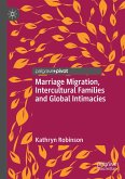 Marriage Migration, Intercultural Families and Global Intimacies Marriage Migration, Intercultural Families and Global Intimacies