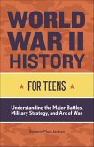 World War II History for Teens (eBook, ePUB)