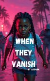 When They Vanish (eBook, ePUB) When They Vanish (eBook, ePUB)