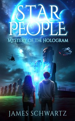 Star People: Mystery Of The Hologram (Star People Trilogy, #1) (eBook, ePUB) - Schwartz, James