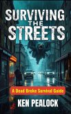 Surviving the Streets: A Dead Broke Survival Guide (eBook, ePUB)
