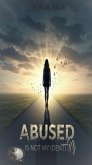 "Abusée" n'est pas mon identité (eBook, ePUB) "Abusée" n'est pas mon identité (eBook, ePUB)