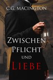 Zwischen Pflicht und Liebe (eBook, ePUB) Zwischen Pflicht und Liebe (eBook, ePUB)
