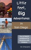Little Feet, Big Adventures in San Diego (Little Feet, Big Adevntures, #1) (eBook, ePUB) Little Feet, Big Adventures in San Diego (Little Feet, Big Adevntures, #1) (eBook, ePUB)