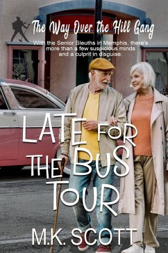 Late for the Bus Tour (THE WAY OVER THE HILL SERIES, #7) (eBook, ePUB) - Scott, M K