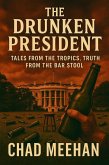 The Drunken President (eBook, ePUB) The Drunken President (eBook, ePUB)