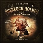 Neues von Sherlock Holmes - Die Hörbücher - Folge 17: Sherlock Holmes und die Kaiserattentate (MP3-Download)