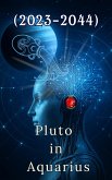 Pluto in Aquarius (2023-2044) (eBook, ePUB)