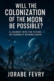 Will the colonization of the Moon be possible? (eBook, ePUB)