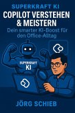 Copilot verstehen & meistern - Dein smarter KI-Boost für den Office-Alltag (eBook, ePUB)