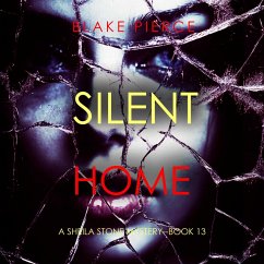 Silent Home (A Sheila Stone Suspense Thriller—Book Thirteen) (MP3-Download) Cover Silent Home (A Sheila Stone Suspense Thriller—Book Thirteen) (MP3-Download)